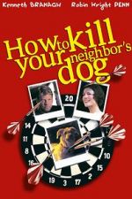 Watch How to Kill Your Neighbor\'s Dog Watch123movies