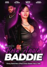 Watch Born Again Baddie Watch123movies