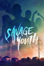 Watch Savage Youth Watch123movies