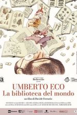 Watch Umberto Eco: A Library of the World Watch123movies