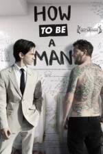 Watch How to Be a Man Watch123movies