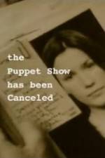 Watch The Puppet Show Has Been Canceled Watch123movies