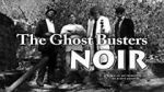 Watch The Ghost Busters: Noir Watch123movies