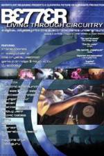 Watch Better Living Through Circuitry Watch123movies