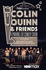 Watch Colin Quinn & Friends: A Parking Lot Comedy Show Watch123movies