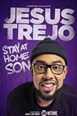 Watch Jesus Trejo: Stay at Home Son Watch123movies