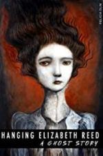 Watch Hanging Elizabeth Reed: A Ghost Story Watch123movies