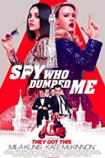 Watch The Spy Who Dumped Me Watch123movies
