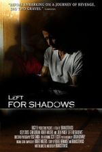 Watch Left for Shadows Watch123movies