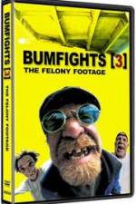 Watch Bumfights 3: The Felony Footage Watch123movies