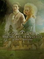 Watch Le Versailles secret de Marie-Antoinette Watch123movies
