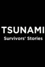 Watch Tsunami: Survivors' Stories Watch123movies