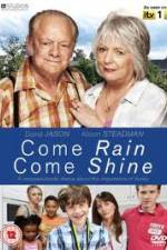 Watch Come Rain Come Shine Watch123movies