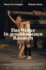 Watch Das Wetter in geschlossenen Räumen Watch123movies