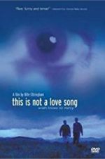 Watch This Is Not a Love Song Watch123movies