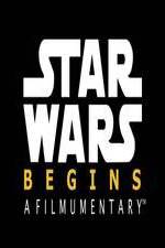 Watch Star Wars Begins: A Filmumentary Watch123movies