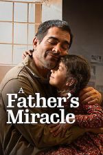 Watch A Father\'s Miracle Watch123movies