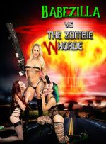 Watch Babezilla VS the Zombie WHorde Watch123movies