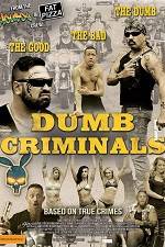 Watch Dumb Criminals: The Movie Watch123movies
