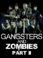 Watch Gangsters & Zombies: Part II (Short 2017) Watch123movies