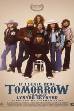 Watch If I Leave Here Tomorrow: A Film About Lynyrd Skynyrd Watch123movies