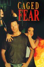 Watch Caged Fear Watch123movies