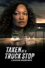 Watch Taken at a Truck Stop: A Black Girl Missing Movie Watch123movies
