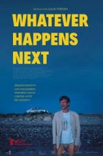 Watch Whatever Happens Next Watch123movies