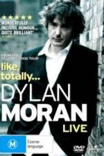 Watch Dylan Moran Like Totally Watch123movies
