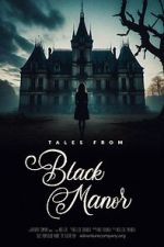 Watch Tales from Black Manor Watch123movies