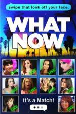 Watch What Now Watch123movies
