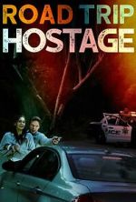 Watch Road Trip Hostage Watch123movies