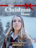 Watch Our Christmas House Watch123movies