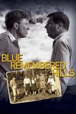 Watch Blue Remembered Hills Watch123movies