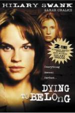 Watch Dying to Belong Watch123movies