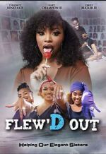 Watch Flew\'D Out Watch123movies