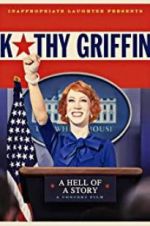Watch Kathy Griffin: A Hell of a Story Watch123movies