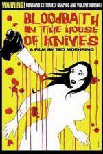 Watch Bloodbath in the House of Knives Watch123movies