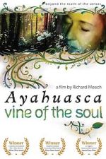 Watch Ayahuasca: Vine of the Soul Watch123movies