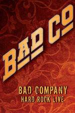 Watch Bad Company: Hard Rock Live Watch123movies