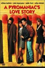 Watch A Pyromaniac's Love Story Watch123movies