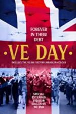 Watch VE Day: Forever in their Debt Watch123movies