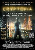 Watch Cryptopia: Bitcoin, Blockchains and the Future of the Internet Watch123movies