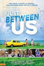 Watch Just Between Us Watch123movies