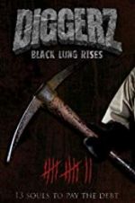 Watch Diggerz: Black Lung Rises Watch123movies