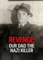 Watch Revenge: Our Dad The Nazi Killer Watch123movies