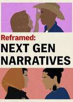 Watch Reframed: Next Gen Narratives Watch123movies
