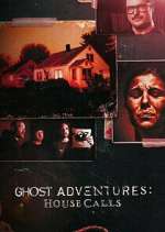 Watch Ghost Adventures: House Calls Watch123movies