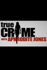 Watch True Crime with Aphrodite Jones Watch123movies