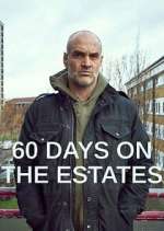 Watch 60 Days on the Estates Watch123movies